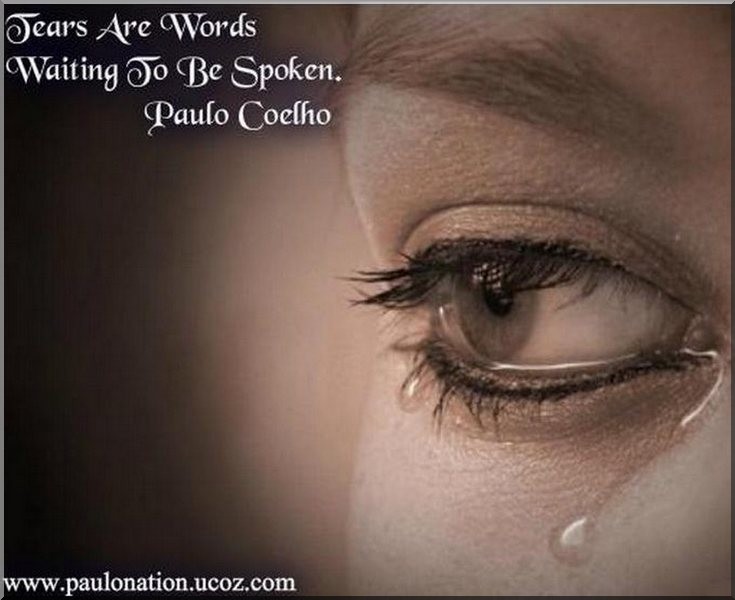 Tears are words waiting to be spoken.